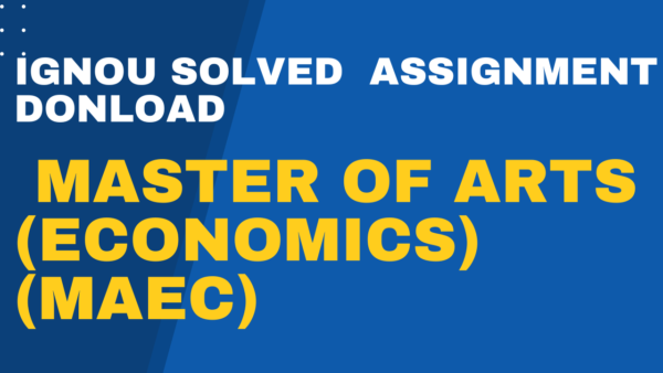 MA ECONOMICS ASSIGNMENTS (MEC)